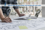 Bản Vẽ Thiết Kế Nhà Xưởng Gồm Những Nội Dung Nào?