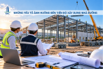 Những Yếu Tố Ảnh Hưởng Đến Tiến Độ Xây Dựng Nhà Xưởng