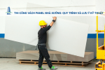 Thi Công Vách Panel Nhà Xưởng: Quy Trình Và Lưu Ý Kỹ Thuật