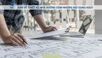 Bản Vẽ Thiết Kế Nhà Xưởng Gồm Những Nội Dung Nào?