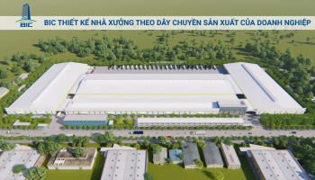 BIC Thiết Kế Nhà Xưởng Theo Dây Chuyền Sản Xuất Của Doanh Nghiệp