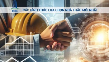 Các Hình Thức Lựa Chọn Nhà Thầu Mới Nhất