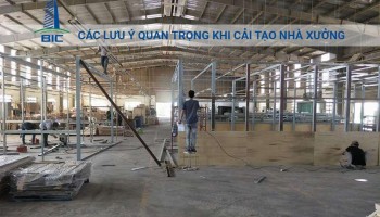 Các Lưu Ý Quan Trọng Khi Cải Tạo Nhà Xưởng