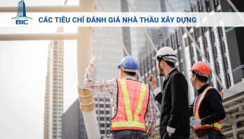 Các Tiêu Chí Đánh Giá Nhà Thầu Xây Dựng