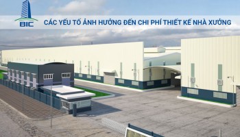 Các Yếu Tố Ảnh Hưởng Đến Chi Phí Thiết Kế Nhà Xưởng