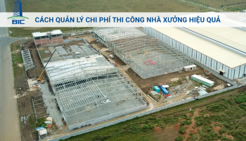 Cách Quản Lý Chi Phí Thi Công Nhà Xưởng Hiệu Quả