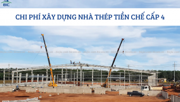 CHI PHÍ XÂY DỰNG NHÀ THÉP TIỀN CHẾ CẤP 4