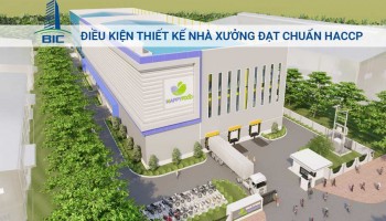 Điều Kiện Thiết Kế Nhà Xưởng Đạt Chuẩn HACCP