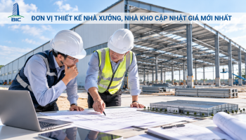 Đơn Vị Thiết Kế Nhà Xưởng, Nhà Kho Cập Nhật Giá Mới Nhất