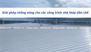 Giải pháp chống nóng cho các công trình nhà thép tiền chế