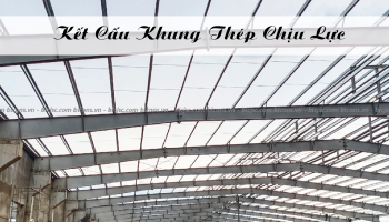 Kết Cấu Khung Thép Chịu Lực 