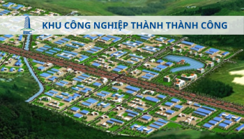 KHU CÔNG NGHIỆP THÀNH THÀNH CÔNG - NHỮNG THÔNG TIN CẦN BIẾT