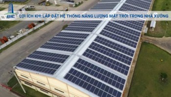 Lợi Ích Khi Lắp Đặt Hệ Thống Năng Lượng Mặt Trời Trong Nhà Xưởng
