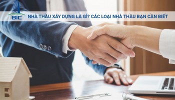 Nhà Thầu Xây Dựng Là Gì? Các Loại Nhà Thầu Bạn Cần Biết