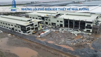 Những Lỗi Phổ Biến Khi Thiết Kế Nhà Xưởng