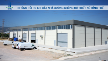 Những Rủi Ro Khi Xây Nhà Xưởng Không Có Thiết Kế Tổng Thể