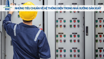 Những Tiêu Chuẩn Về Hệ Thống Điện Trong Nhà Xưởng Sản Xuất