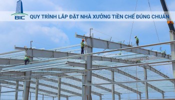 Quy Trình Lắp Đặt Nhà Xưởng Tiền Chế Đúng Chuẩn