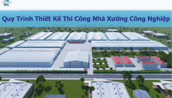 Quy Trình Thiết Kế Thi Công Nhà Xưởng Công Nghiệp