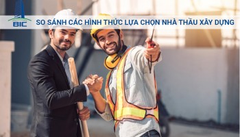 So Sánh Các Hình Thức Lựa Chọn Nhà Thầu Xây Dựng