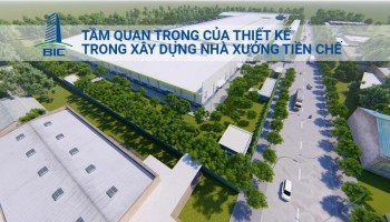 Tầm Quan Trọng Của Thiết Kế Trong Xây Dựng Nhà Xưởng Tiền Chế