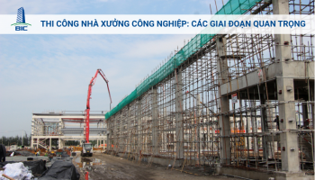 Thi Công Nhà Xưởng Công Nghiệp: Các Giai Đoạn Quan Trọng