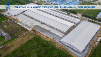Thi Công Nhà Xưởng Tiền Chế: Giải Pháp Nhanh, Gọn, Hiệu Quả