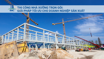 Thi Công Nhà Xưởng Trọn Gói: Giải Pháp Tối Ưu Cho Doanh Nghiệp Sản Xuất