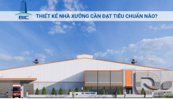 Thiết Kế Nhà Xưởng Cần Đạt Tiêu Chuẩn Nào?