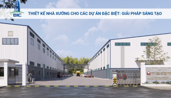 Thiết Kế Nhà Xưởng Cho Các Dự Án Đặc Biệt: Giải Pháp Sáng Tạo