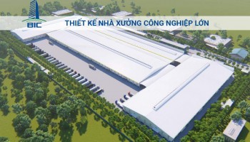 Thiết Kế Nhà Xưởng Công Nghiệp Lớn