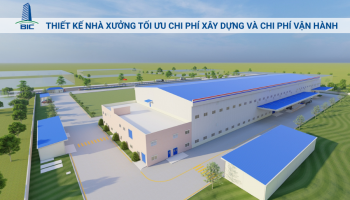 Thiết Kế Nhà Xưởng Tối Ưu Chi Phí Xây Dựng Và Chi Phí Vận Hành.