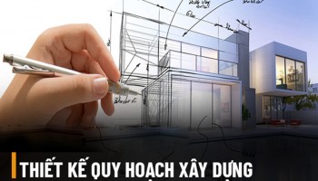 THIẾT KẾ QUY HOẠCH XÂY DỰNG