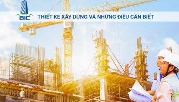 Thiết Kế Xây Dựng Và Những Điều Cần Biết