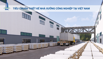 Tiêu Chuẩn Thiết Kế Nhà Xưởng Công Nghiệp Tại Việt Nam