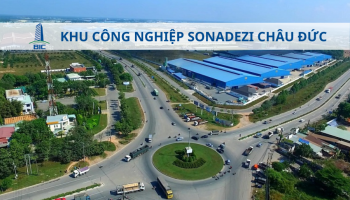 TỔNG QUAN VỀ KCN SONADEZI CHÂU ĐỨC - BÀ RỊA VŨNG TÀU