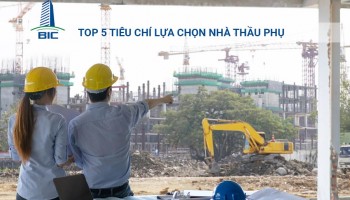 Top 5 Tiêu Chí Lựa Chọn Nhà Thầu Phụ