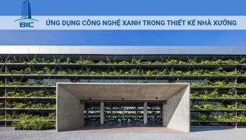 Ứng Dụng Công Nghệ Xanh Trong Thiết Kế Nhà Xưởng