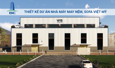 Thiết Kế Dự Án Nhà Máy May Nệm. Sofa Việt Mỹ