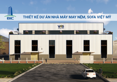 Thiết Kế Dự Án Nhà Máy May Nệm. Sofa Việt Mỹ