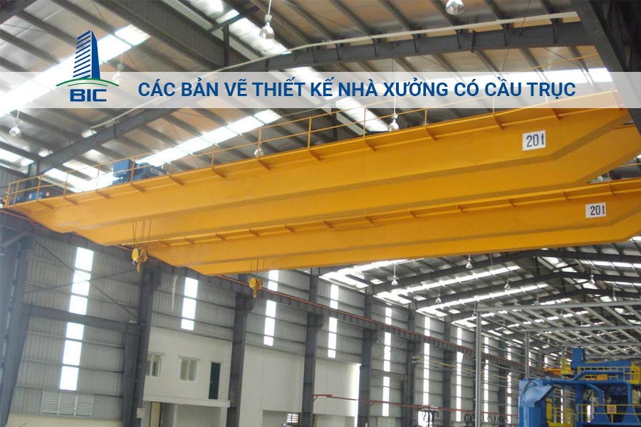 Các bản vẽ thiết kế nhà xưởng có cầu trục