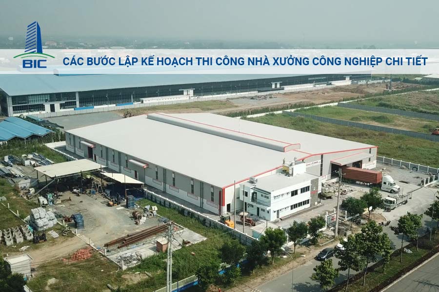 Các Bước Lập Kế Hoạch Thi Công Nhà Xưởng Công Nghiệp Chi Tiết