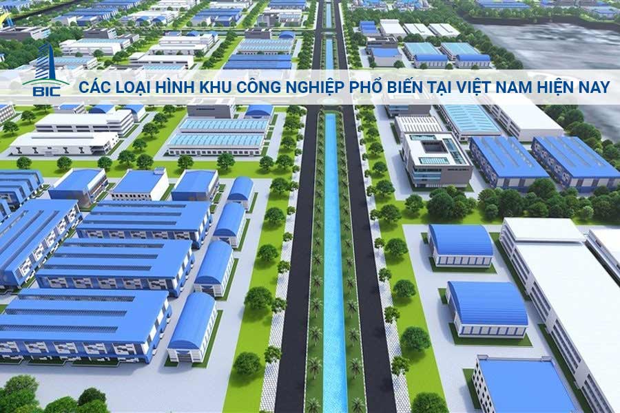 Các Loại Hình Khu Công Nghiệp Phổ Biến Tại Việt Nam Hiện Nay