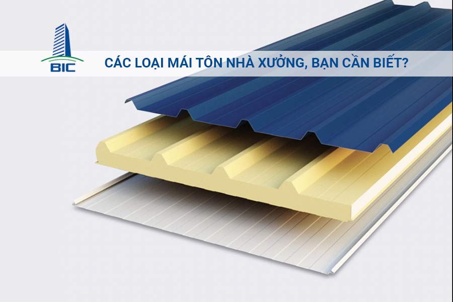 Các Loại Mái Tôn Nhà Xưởng, Bạn Cần Biết?