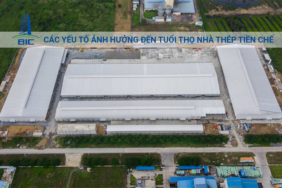Các Yếu Tố Ảnh Hưởng Đến Tuổi Thọ Nhà Thép Tiền Chế