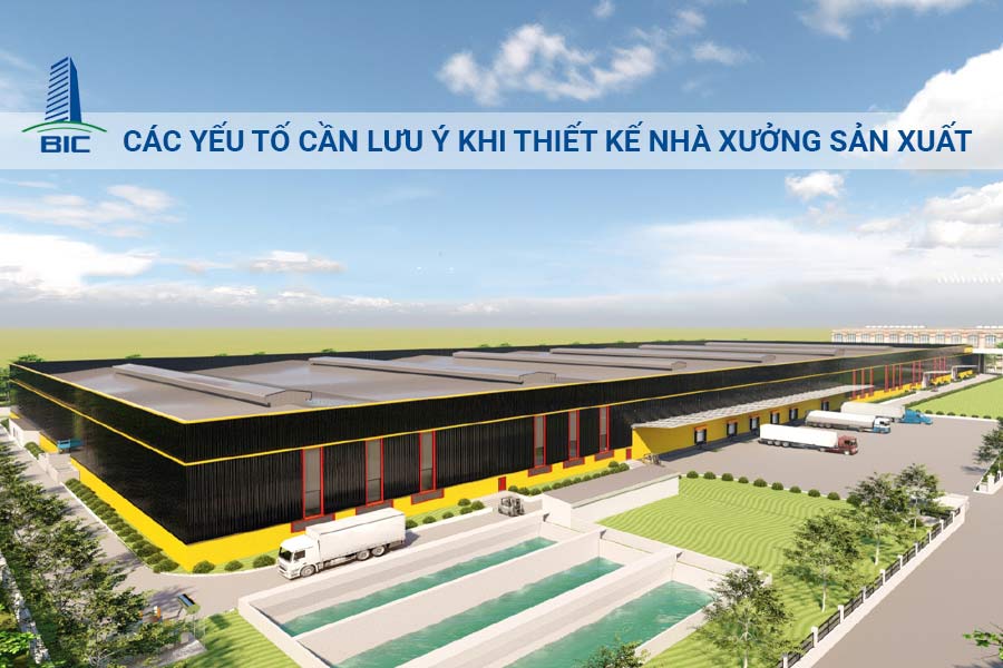 Các Yếu Tố Cần Lưu Ý Khi Thiết Kế Nhà Xưởng Sản Xuất