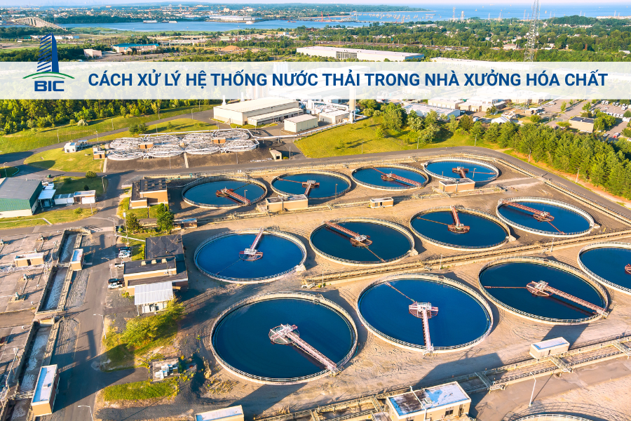 Cách Xử Lý Hệ Thống Nước Thải Trong Nhà Xưởng Hóa Chất