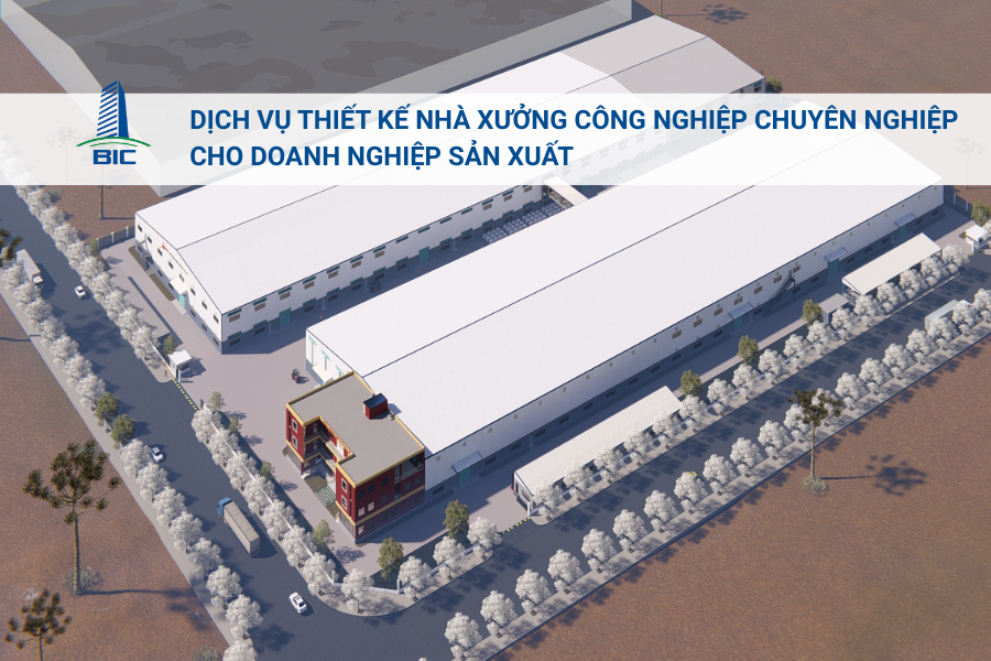 Dịch Vụ Thiết Kế Nhà Xưởng Công Nghiệp Chuyên Nghiệp Cho Doanh Nghiệp Sản Xuất