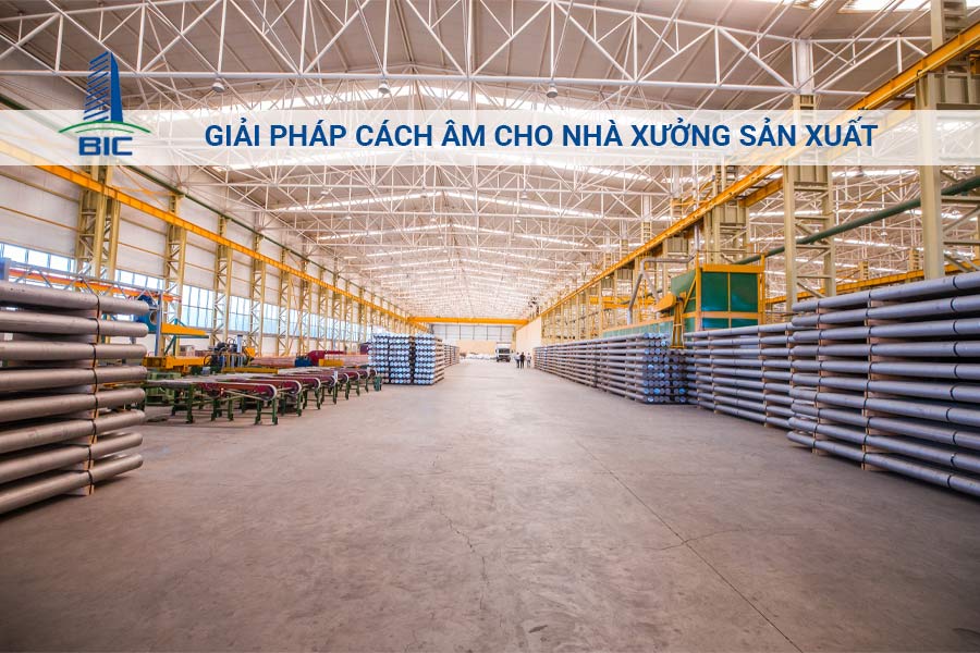 Giải Pháp Cách Âm Cho Nhà Xưởng Sản Xuất