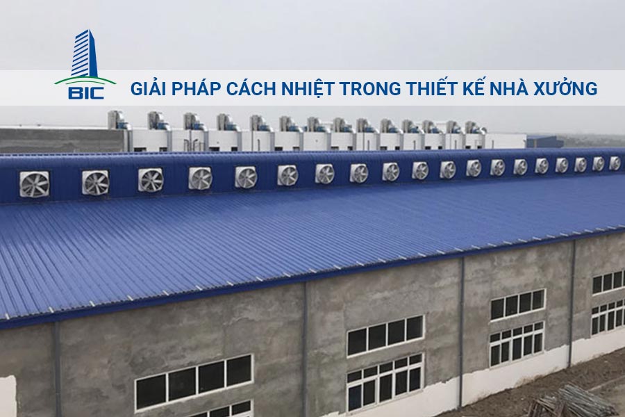 Giải Pháp Cách Nhiệt Trong Thiết Kế Nhà Xưởng
